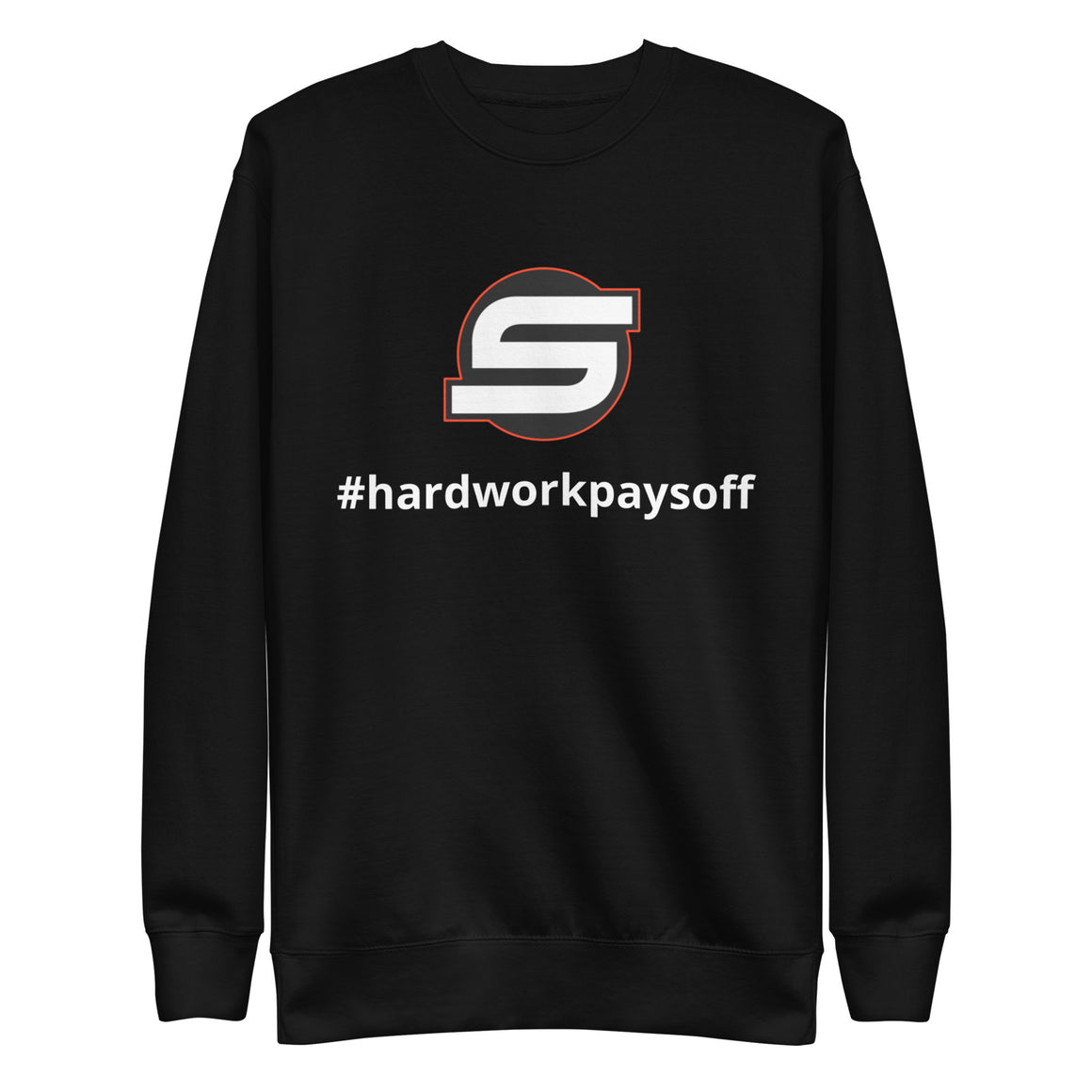 Strive Hard Work Pays Off Unisex Premium Sweatshirt